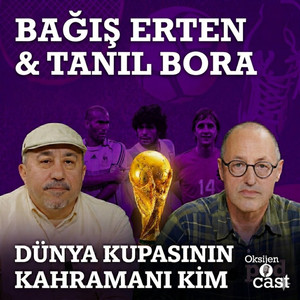 Platini, Maradona, Zidane, Cruyff ve diğerleri | Dünya Kupası Özel | Bağış Erten - Tanıl Bora