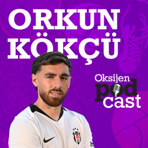 Orkun Kökçü özel röportaj | Beşiktaş-Marsilya | Fenerbahçe derbisi | “Korktuklarını hissettim”