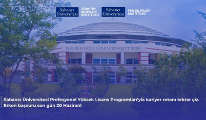 Sabancı Üniversitesi Profesyonel Yüksek Lisans Programları’yla kariyer rotanı tekrar çiz. Erken başvuru son gün 20 Haziran!