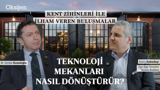 Teknoloji yaşadığımız mekanları nasıl dönüştürüyor | İnanç Kabadayı ve Serdar Kuzuloğlu tartışıyor