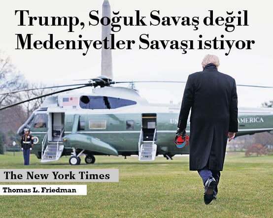 Trump Soğuk Savaş değil Medeniyetler Savaşı istiyor