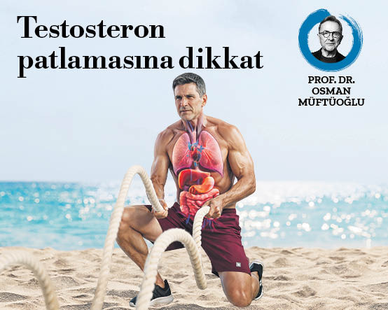 Testosteron patlamasına dikkat
