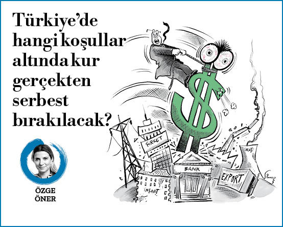 Türkiye’de hangi koşullar altında kur gerçekten serbest bırakılacak?