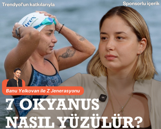 Banu Yelkovan ile Z Jenerasyonu: 7 okyanus nasıl yüzülür?