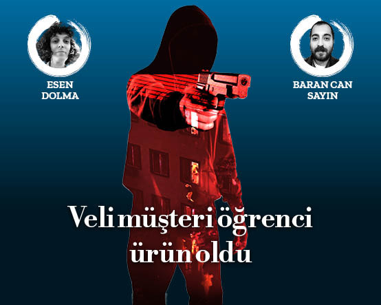 Veli müşteri, öğrenci ürün oldu