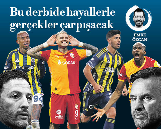 Bu derbide hayallerle gerçekler çarpışacak
