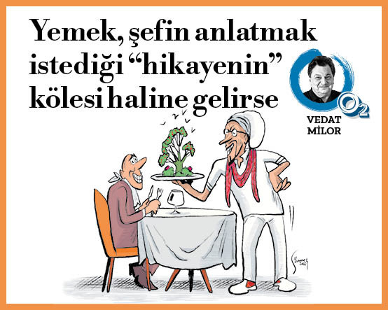 Yemek, şefin anlatmak istediği “hikayenin” kölesi haline gelirse