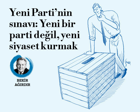 Yeni Parti’nin sınavı: Yeni bir parti değil yeni siyaset kurmak