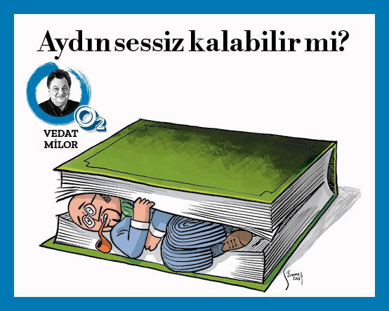 Aydın sessiz kalabilir mi?