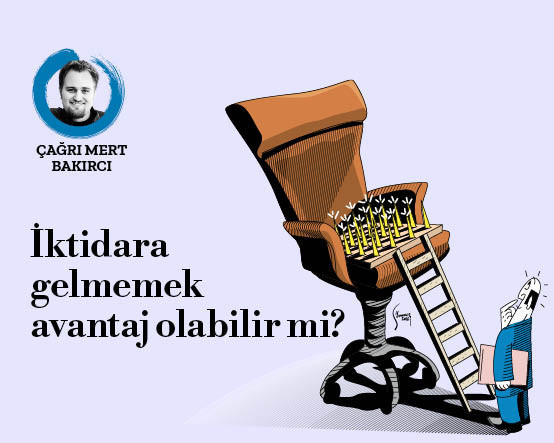 İktidara gelmemek avantaj olabilir mi?