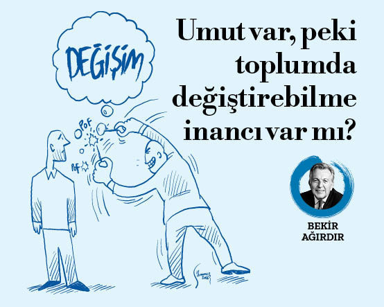 Umut var, peki toplumda değiştirebilme inancı var mı?