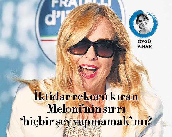 İktidar rekoru kıran Meloni’nin sırrı ‘hiçbir şey yapmamak’ mı?