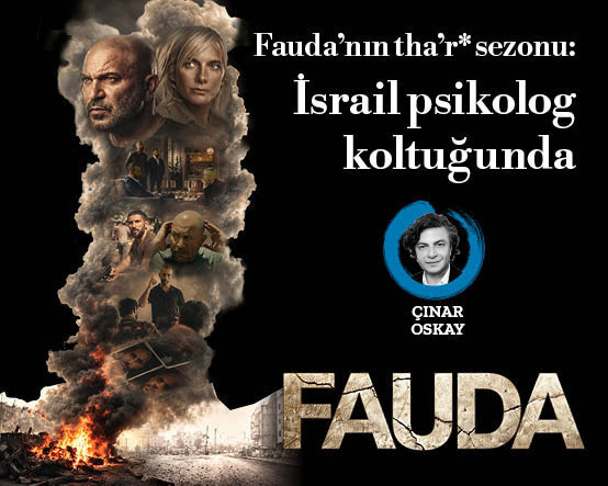 Fauda’nın tha’r* sezonu: İsrail psikolog koltuğunda