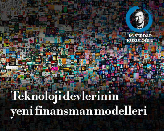 Teknoloji devlerinin yeni finansman modelleri