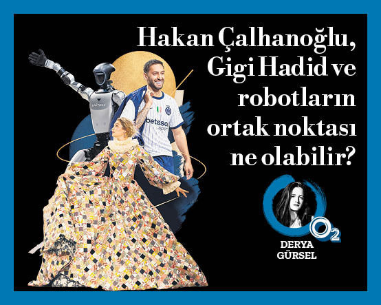 Hakan Çalhanoğlu, Gigi Hadid ve robotların ortak noktası ne olabilir?
