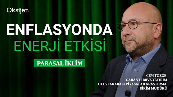 Enerji fiyatından gelen sinyal | ABD enflasyonu para politikalarını nasıl etkiler? | Parasal İklim