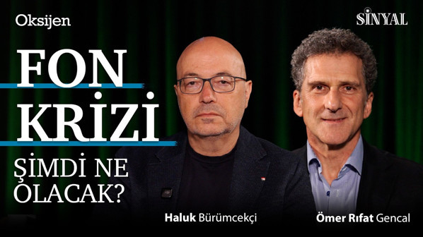 Fon krizi mevduat faizlerini düşürür mü? | Sinyal - Haluk Bürümcekçi ve Ömer Rıfat Gencal