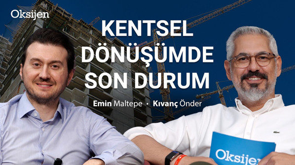 Kentsel dönüşümün piyasaya etkileri | Emlak Sohbetleri: Kıvanç Önder - Emin Maltepe