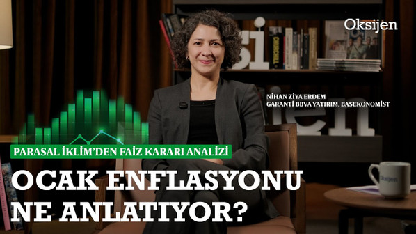 Ocak ayı enflasyon verileri ve yıllık beklentiler | Parasal İklim | Nihan Ziya Erdem