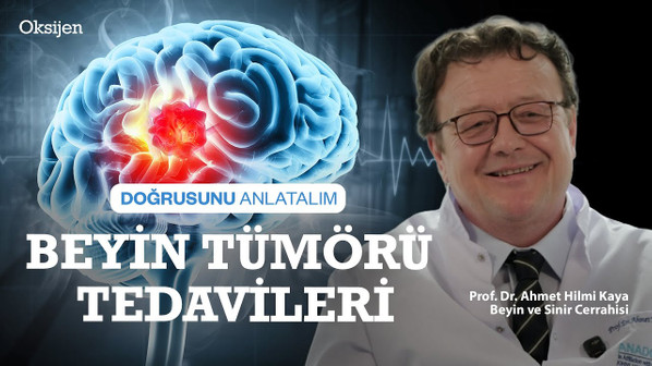 Doğrusunu Anlatalım: Beyin tümörleri nasıl tedavi edilir?