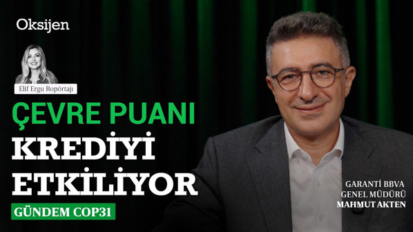 Çevre puanı krediyi etkiliyor | Gündem COP31 | Garanti BBVA Genel Müdürü Mahmut Akten
