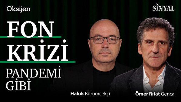 Fon krizinin kamuya ve yabancı yatırımlara etkisi | Sinyal - Haluk Bürümcekçi ve Ömer Rıfat Gencal
