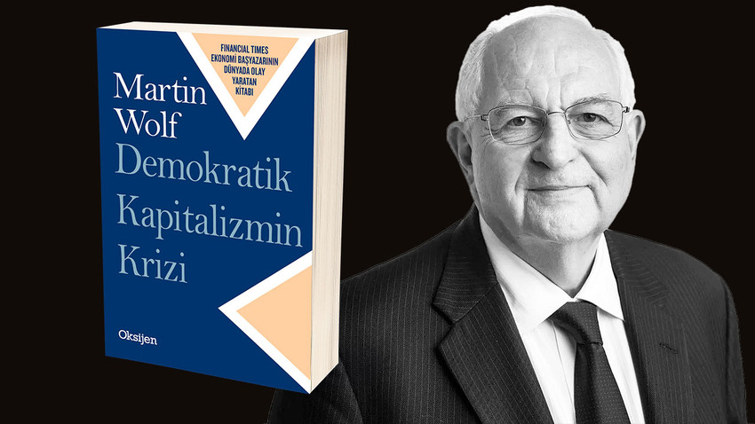 Martin Wolf'un Demokratik Kapitalizmin Krizi kitabı Oksijen'in katkılarıyla tüm kitapçılarda